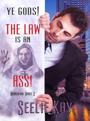 cover image of Ye Gods! the Law is an Ass!